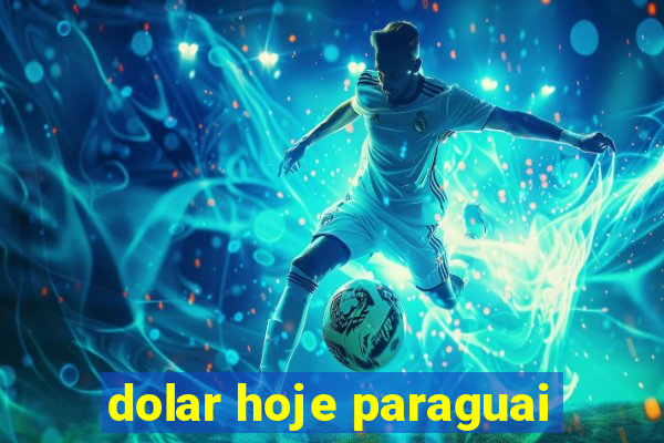 dolar hoje paraguai